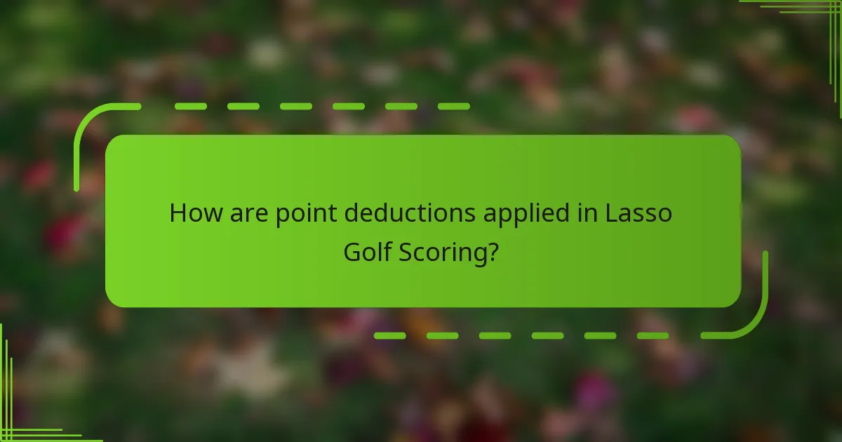 How are point deductions applied in Lasso Golf Scoring?