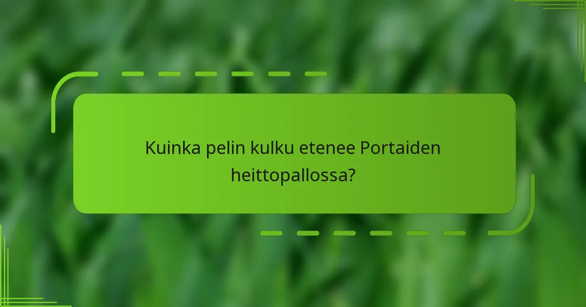 Kuinka pelin kulku etenee Portaiden heittopallossa?