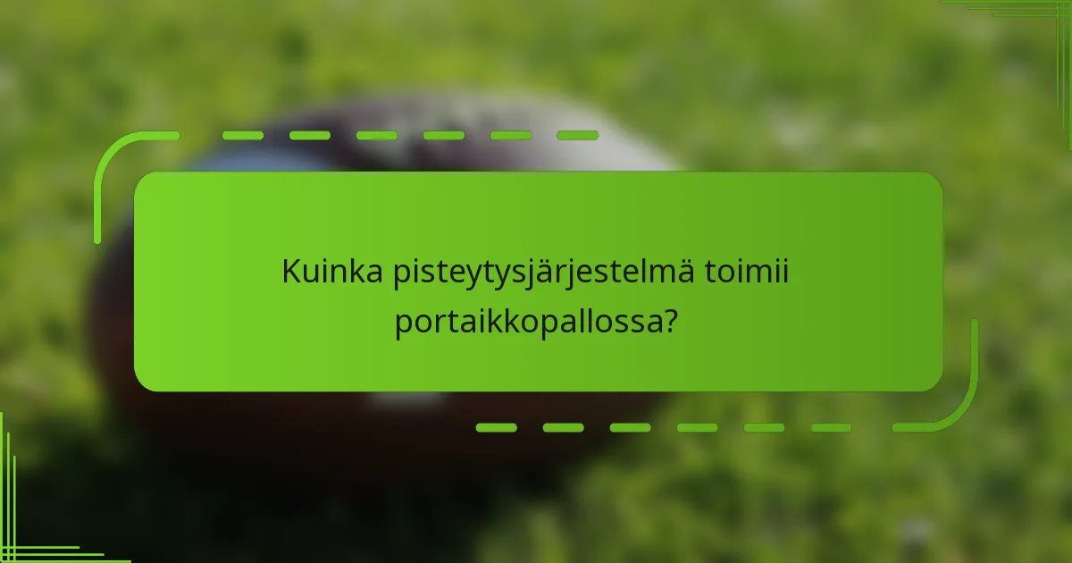 Kuinka pisteytysjärjestelmä toimii portaikkopallossa?