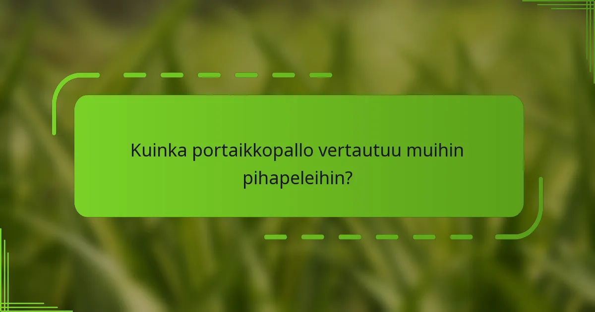 Kuinka portaikkopallo vertautuu muihin pihapeleihin?