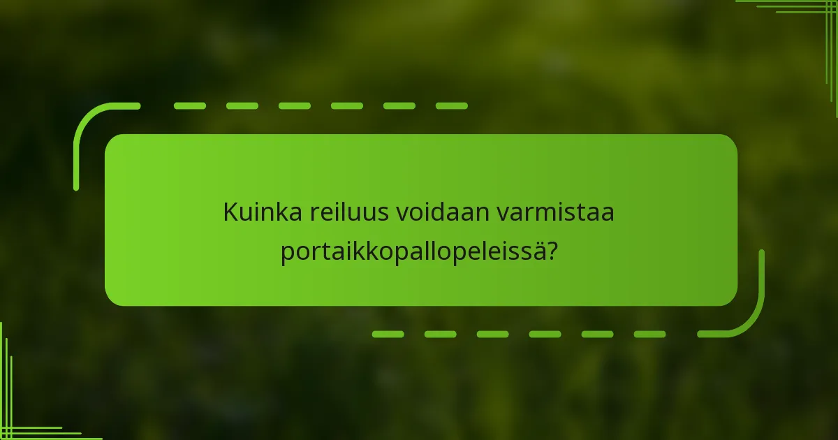 Kuinka reiluus voidaan varmistaa portaikkopallopeleissä?