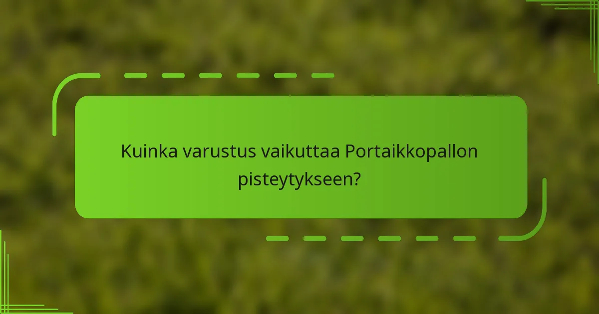 Kuinka varustus vaikuttaa Portaikkopallon pisteytykseen?