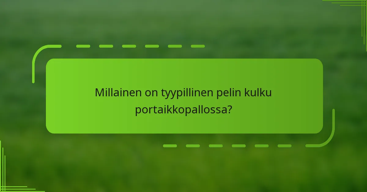 Millainen on tyypillinen pelin kulku portaikkopallossa?