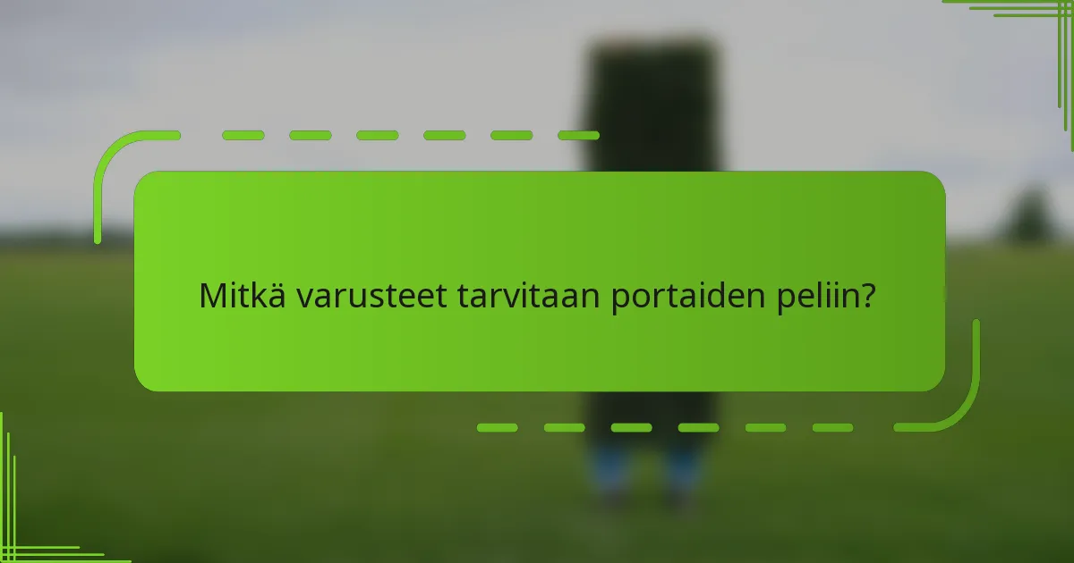 Mitkä varusteet tarvitaan portaiden peliin?