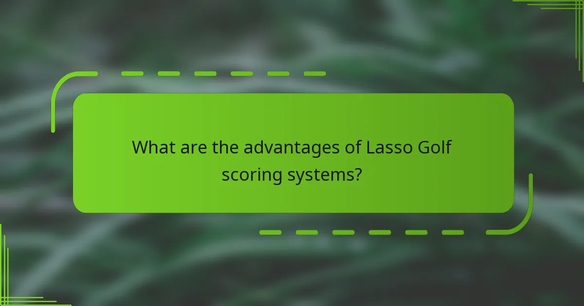What are the advantages of Lasso Golf scoring systems?