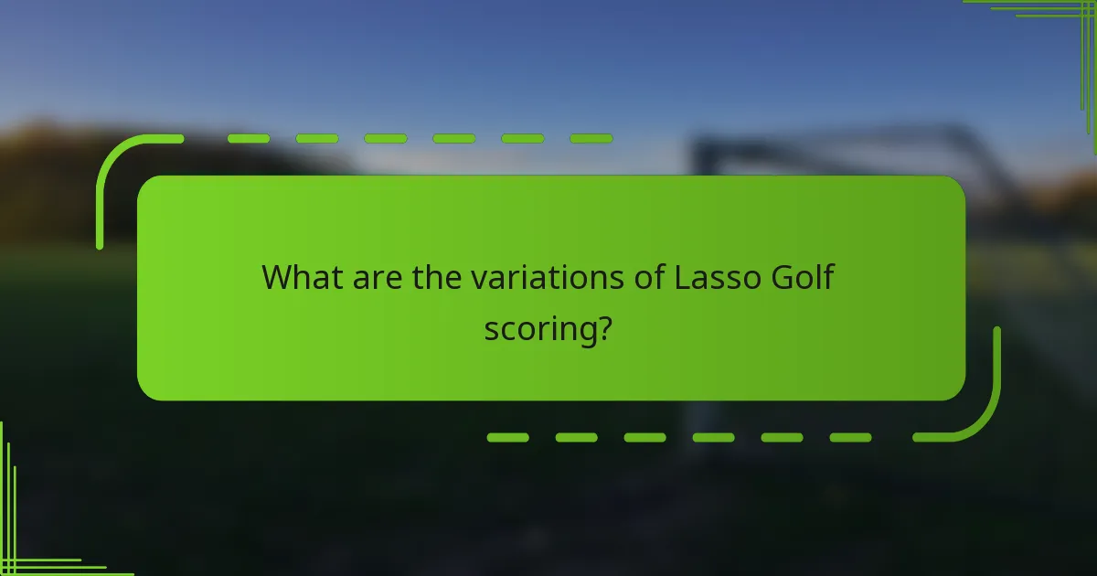 What are the variations of Lasso Golf scoring?